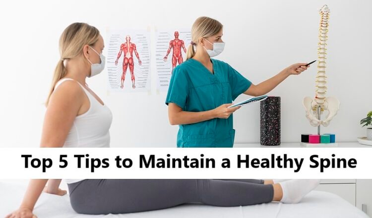 Top 5 Tips to Maintain a Healthy Spine